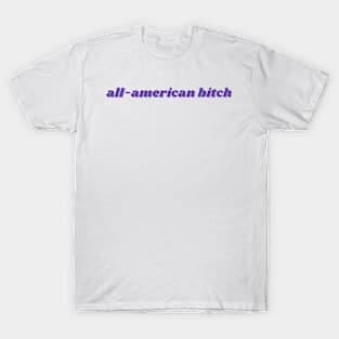 all-american bitch T-Shirt